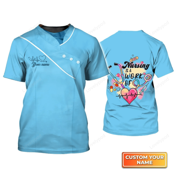 Blue Ver Nursing Is A Work Of Heart, Registered Nurse Personalized Name 3D Tshirt for women - Image 2