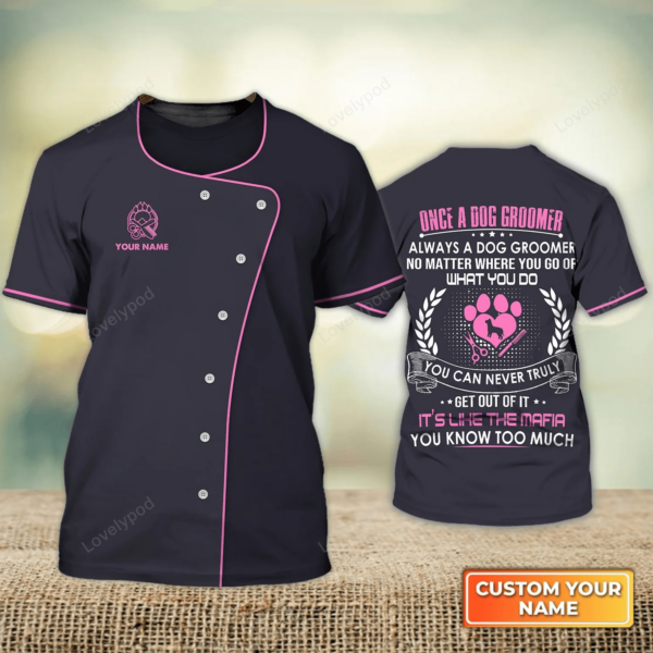 One A Dog Groomer Pet Groomer Uniform Pink Salon Pet Personalized Name 3D Tshirt