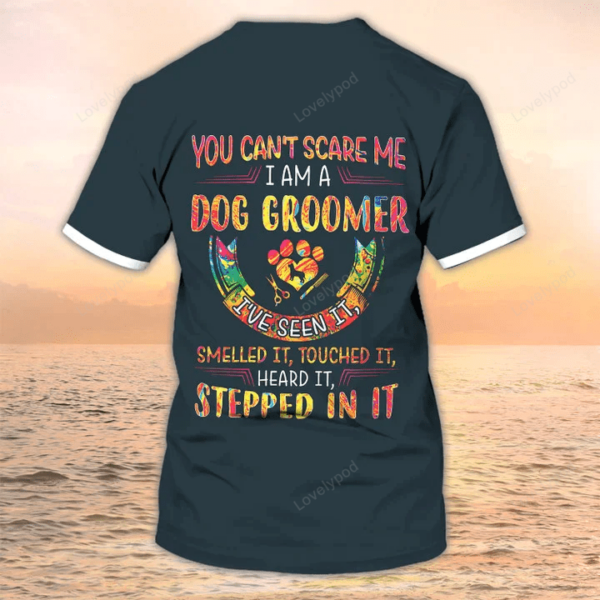 Dog Groomer Custom name 3d T-Shirt, Grooming Uniform I Am A Dog Groomer, Dog Groomer Shirt, Dog Groomer Gift - Image 3