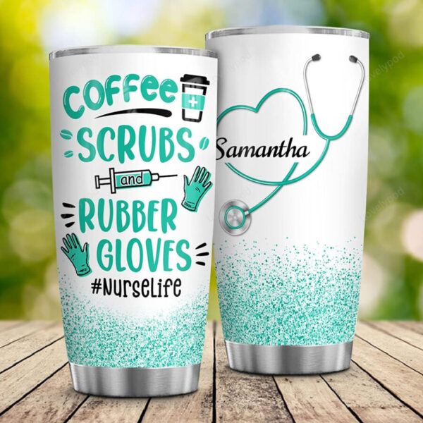 Personalized Coffee Scrubs Rubber Gloves Nurse Life Stethoscope Tumbler, Week Appreciation Gift Nurses Nursing